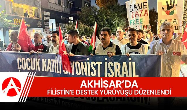 Akhisar'da Filistin'e Destek Yürüyüşü Düzenlendi