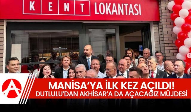 Manisa'ya açıldı.. Akhisar’a Kent Lokantası Müjdesi!