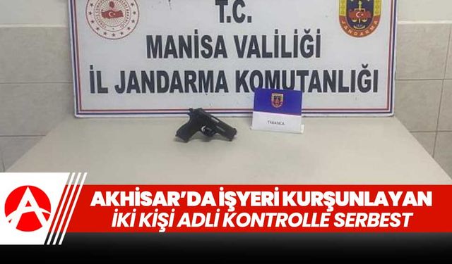 Akhisar'da işyeri kurşunlayan 2 kişi adli kontrolle serbest kaldı!