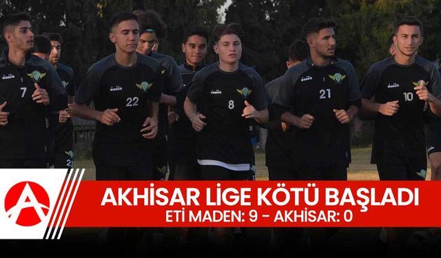 Akhisarspor Sezona Ağır Yenilgiyle Başladı: ETİ Maden Etispor'dan 9-0'lık Fark