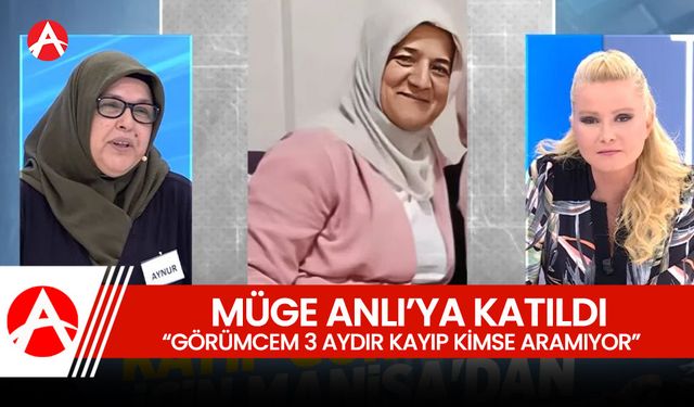 Manisalı Kadın Müge Anlı'ya Başvurdu: 'Görümcem 3 Aydır Kayıp, Kimse Aramıyor'