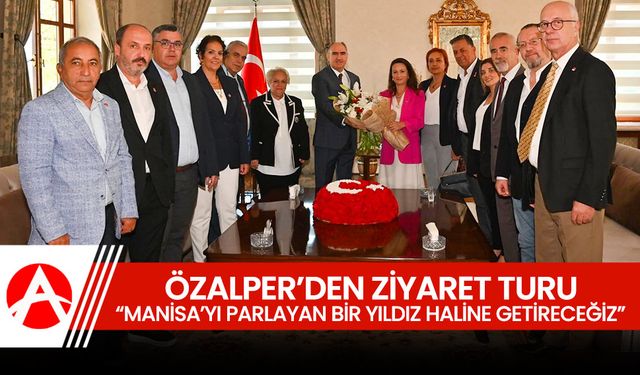 CHP Manisa İl Başkanı Özalper’den Ziyaret Turu: “Manisa’yı Parlayan Bir Yıldız Haline Getireceğiz”