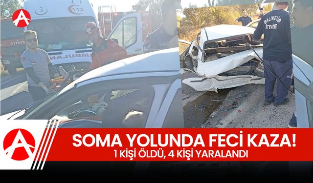 Soma Karayolu'nda Feci Kaza: 1 Ölü, 4 Yaralı