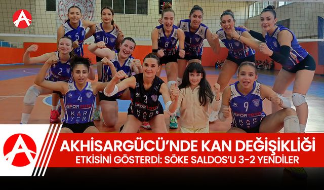 Akhisargücü'nde Kan Değişikliği Etkisini Gösterdi: Söke Saldos’u 3-2 Mağlup Etti