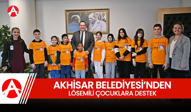 Akhisar Belediyesi'nden Lösemili Çocuklara Destek