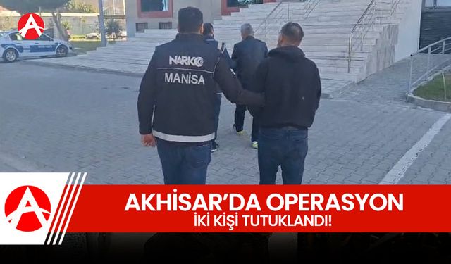 Akhisar’da Uyuşturucu Operasyonu: İki Şahıs Tutuklandı