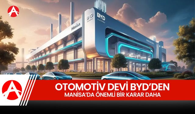 Manisa'ya fabrika kuracak olan BYD'den yeni adım!