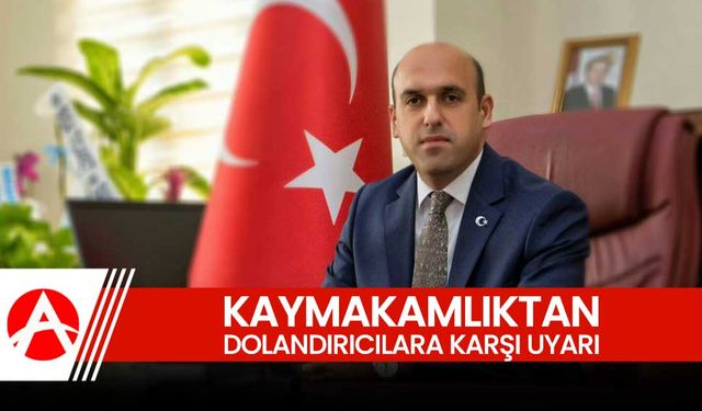 Akhisar Kaymakamlığı’ndan Dolandırıcılık Uyarısı