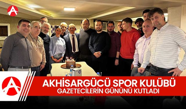 Akhisargücü Spor Kulübü’nden Gazetecilere Anlamlı Kutlama