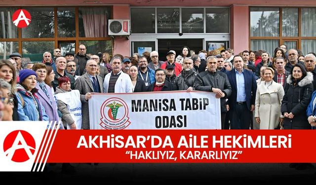 Akhisar’da Aile Hekimleri’nden Basın Açıklaması: “Haklıyız, Kararlıyız!”