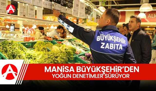 Manisa Büyükşehir Belediyesi'nden Halk Sağlığına Yönelik Yoğun Denetimler