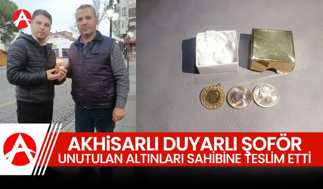 Akhisar’da Duyarlı Şoför Altınları Sahibine Teslim Etti