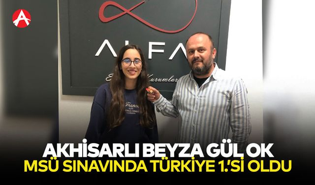Akhisarlı Beyza Gül Ok, MSÜ Sınavında Türkiye Birincisi Oldu!