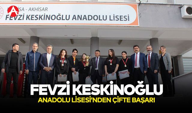 Fevzi Keskinoğlu Anadolu Lisesi’nden Çifte Başarı!