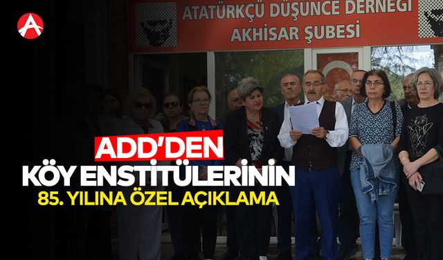 Akhisar ADD'den Köy Enstitülerinin 85. Yılına Özel Anlamlı Açıklama