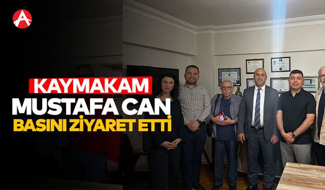 Kaymakam Mustafa Can’dan Yerel Basına Anlamlı Ziyaret