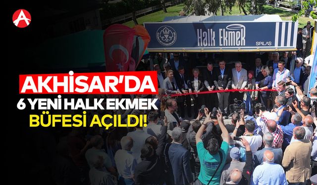 Akhisar’da 6 Yeni Halk Ekmek Büfesi Açıldı, Sayı 44’e Yükseldi