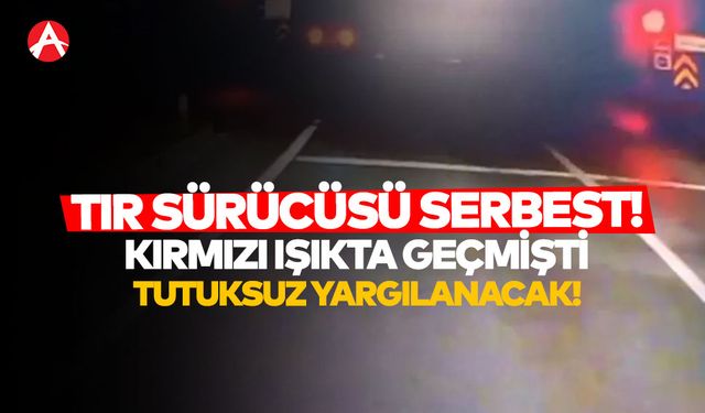 Genç Sürücü Hayatını Kaybetti, Tır Şoförü Serbest Bırakıldı