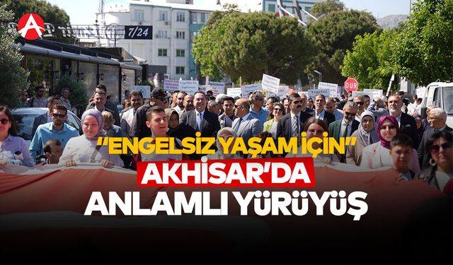 Akhisar’da Engelsiz Yaşam İçin Anlamlı Yürüyüş