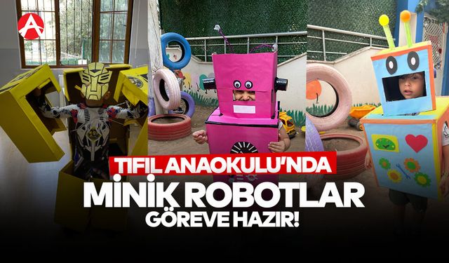 Tıfıl Anaokulu'nda Minik Robotlar Göreve Hazır!