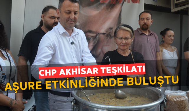 CHP Akhisar’da Aşure Etkinliğinde Buluştu