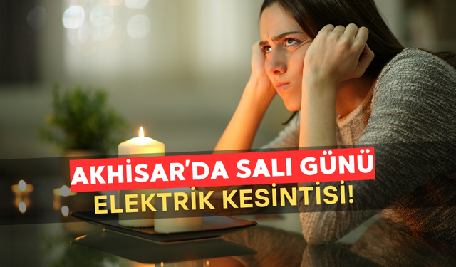 Akhisar'da 29 ve 30 Temmuz'da Planlı Elektrik Kesintisi