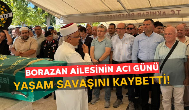 Albay Hüseyin Borazan'ın acı günü!