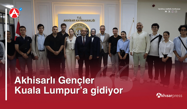 Akhisarlı Gençler Kuala Lumpur’a gidiyor