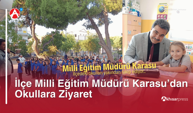 İlçe Milli Eğitim Müdürü Karasu’dan Okullara Ziyaret
