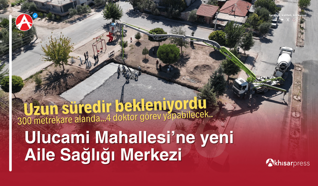 Akhisar’a Yeni Aile Sağlığı Merkezi