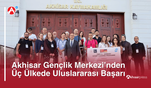 Akhisar Gençlik Merkezi’nden Üç Ülkede Uluslararası Başarı