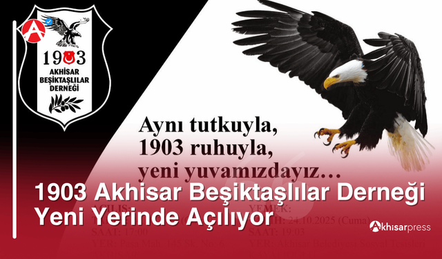 1903 Akhisar Beşiktaşlılar Derneği Yeni Yerinde Açılıyor