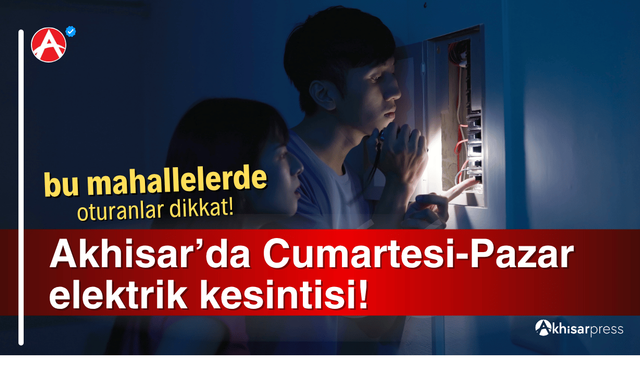 Akhisar’da 18 ve 19 Ekim’de Elektrik Kesintisi Uygulanacak