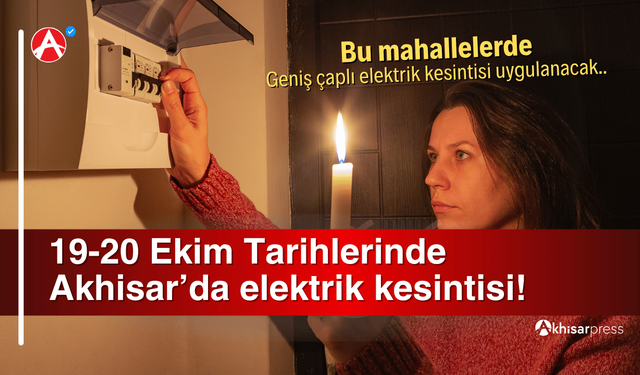 Akhisar’da 19-20 Ekim’de Elektrik Kesintisi Uygulanacak