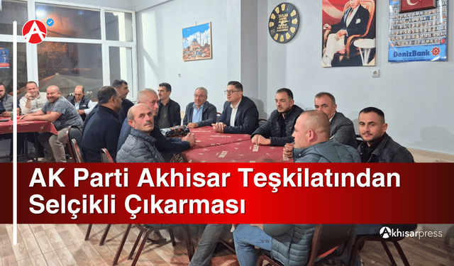 AK Parti Akhisar Teşkilatından Selçikli Çıkarması