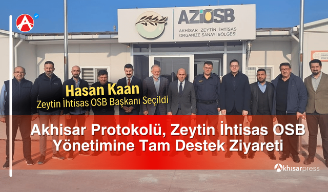 Akhisar Zeytin İhtisas OSB'nin yeni başkanı Hasan Kaan oldu