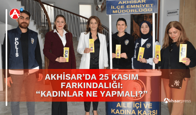 Akhisar’da 25 Kasım Farkındalığı: “Kadınlar Ne Yapmalı?” Konferansı