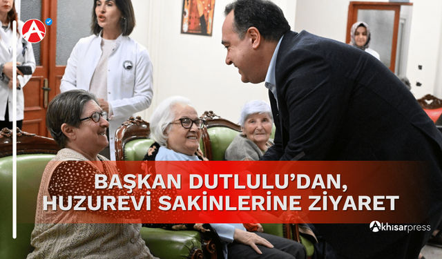 Başkan Dutlulu’dan Huzurevi Ziyaretleri ve "Ege’nin Sayılı Yaşlı Bakım Merkezi" Müjdesi