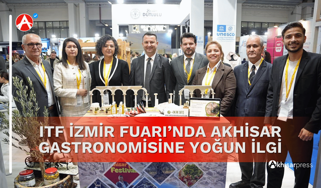 ITF İzmir Fuarı’nda Akhisar Gastronomisine Yoğun İlgi