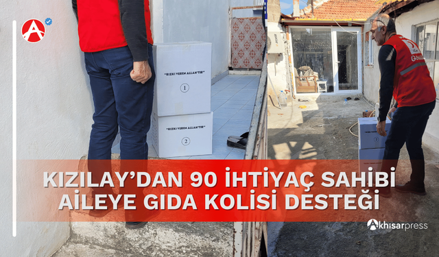 Kızılay Akhisar Şubesi’nden 90 İhtiyaç Sahibi Aileye Gıda Kolisi Desteği