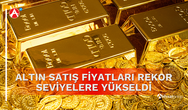 Akhisar’da Altın Satış Fiyatları Rekor Seviyelere Yükseldi