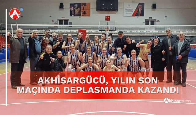 Akhisargücü, Yılın Son Maçında Deplasmanda Kazandı