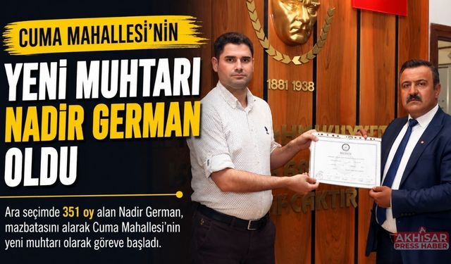 Cuma Mahallesi’nin Yeni Muhtarı Nadir German Oldu