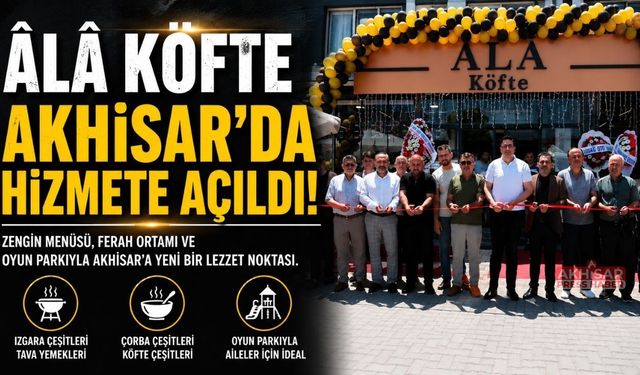 ÂLÂ Köfte Akhisar’da Kapılarını Açtı