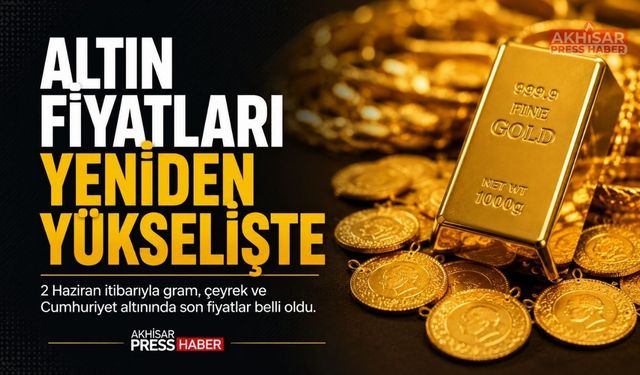 2 Haziran 2026 Güncel Altın Fiyatları Ne Kadar?