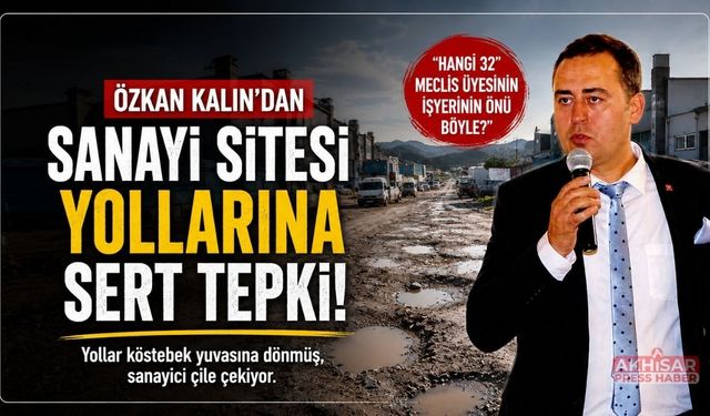 ATSO Meclis Başkanı Özkan Kalın’dan Sanayi Sitesi Yollarına Tepki