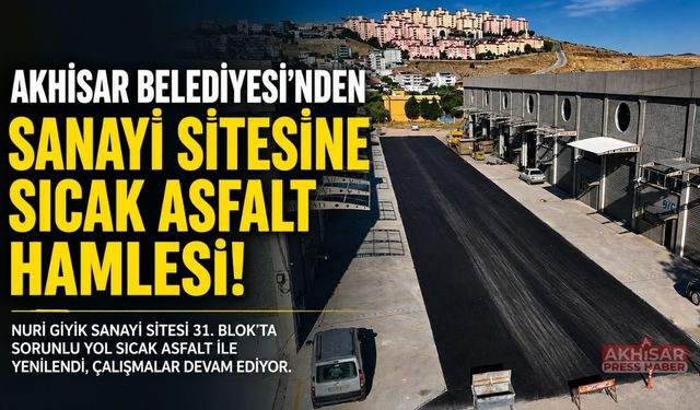 Akhisar Belediyesi'nden Sanayi Sitesine Sıcak Asfalt Hamlesi