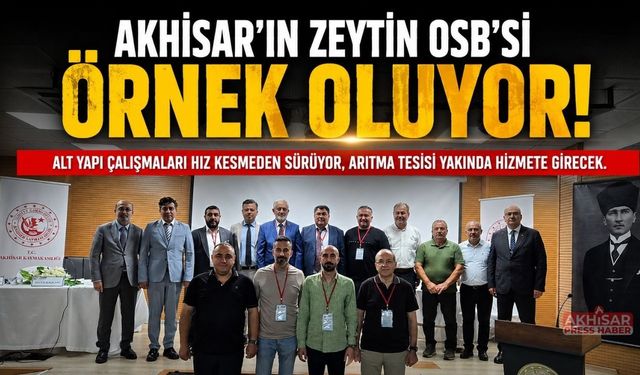 Türkiye’nin İlk Zeytin İhtisas OSB’si Akhisar’da Büyümeye Devam Ediyor