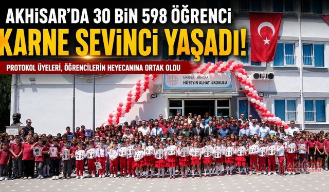 Akhisar'da 30 Bin 598 Öğrenci Karne Sevinci Yaşadı