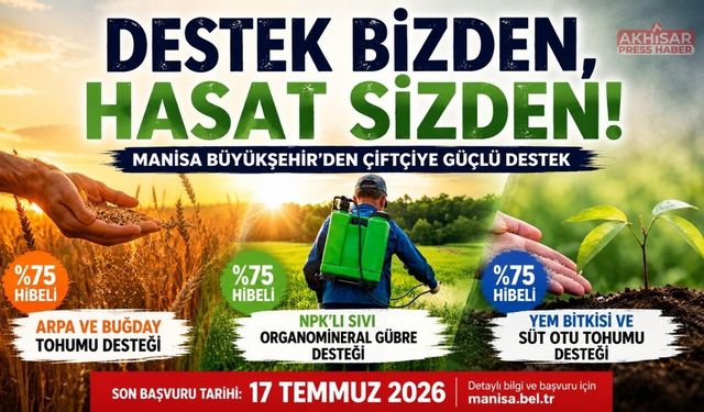 Manisa Büyükşehir'den çiftçilere hibe desteği başvurularında süre uzatıldı